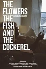 Póster de The Flowers the Fish and the Cockerel