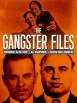 Póster de The Gangster Files: Bonnie and Clyde, Al Capone, John Dillinger