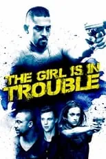 Póster de The Girl is in Trouble