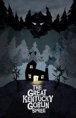Póster de The Great Kentucky Goblin Spree