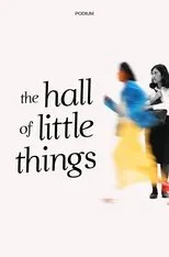 Póster de The Hall of Little Things