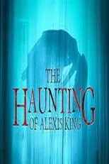 Póster de The Haunting of Alexis King