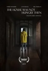 Póster de The House Was Not Hungry Then