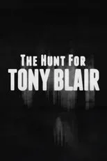 Póster de The Hunt for Tony Blair