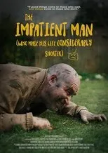 Póster de The Impatient Man Who Made His Life Considerably Shorter