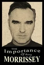 Póster de The Importance of Being Morrissey