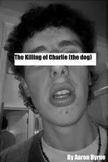 Póster de The Killing of Charlie (the dog)