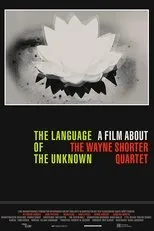 Póster de The Language of the Unknown: A Film About the Wayne Shorter Quartet