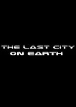 Póster de The Last City On Earth