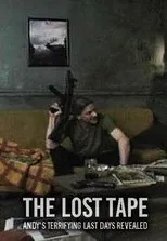 Póster de The Lost Tape: Andy's Terrifying Last Days Revealed