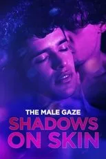 Póster de The Male Gaze: Shadows on Skin