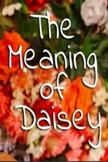 Póster de The Meaning of Daisey