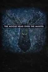 Póster de The Moose Head Over the Mantel