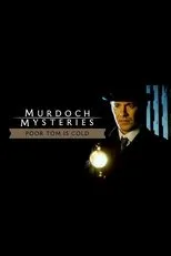Póster de The Murdoch Mysteries: Poor Tom Is Cold