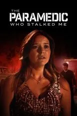 Póster de The Paramedic Who Stalked Me