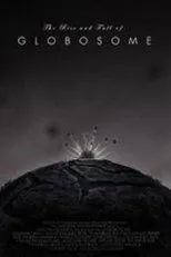 Póster de The Rise and Fall of Globosome