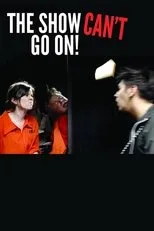 Póster de The Show Can't Go On!