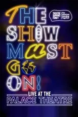 Póster de The Show Must Go On! - Live at the Palace Theatre