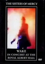 Póster de The Sisters Of Mercy: Wake - In concert at the Royal Albert Hall