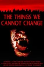 Póster de The Things We Cannot Change