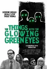 Póster de The Things With The Glowing Green Eyes
