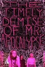 Póster de The Timely Demise of Mr. Apocalypse