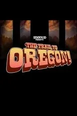 Póster de The Trail to Oregon!