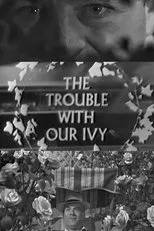 Póster de The Trouble with Our Ivy