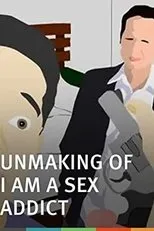 Póster de The Unmaking of I Am A Sex Addict