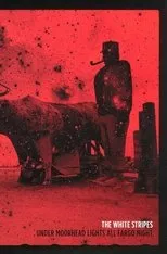 Póster de The White Stripes: Under Moorhead Lights All Fargo Night