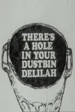 Póster de There's a Hole in Your Dustbin, Delilah