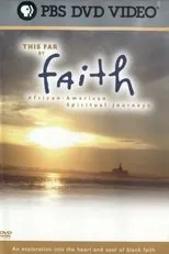 Póster de This Far By Faith:  African-American Spiritual Journeys