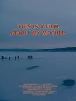 Póster de This Is a Film About My Mother