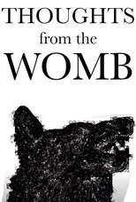 Póster de Thoughts from the Womb