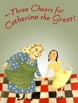 Póster de Three Cheers for Catherine the Great