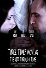 Póster de Three Times Moving: The Kiss Through Time