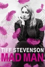 Póster de Tiff Stevenson: Mad Man