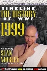Póster de Timeline: The History of WWE – 1999 – As Told By Sean Morley