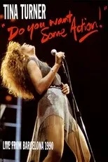 Póster de Tina Turner: Do You Want Some Action! (Live From Barcelona)