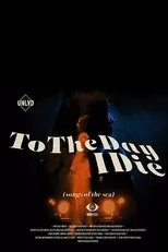 Póster de To the day I die (songs of the sea)