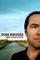 Póster de Tom Rhodes: Light, Sweet, Crude