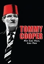 Póster de Tommy Cooper: Not Like That, Like This