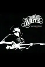 Póster de Tony Joe White - Live In Amsterdam