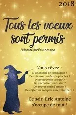 Póster de Tous les voeux sont permis avec Eric Antoine