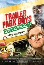 Póster de Trailer Park Boys: Don't Legalize It