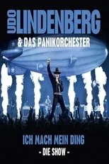 Póster de Udo Lindenberg & Das Panikorchester: Ich mach mein Ding - Die Show