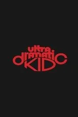 Póster de Ultra Dramatic Kid