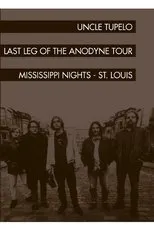 Póster de Uncle Tupelo: The Last Leg of the Andodyne Tour