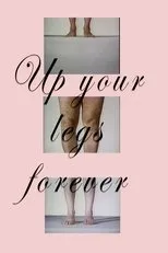 Póster de Up Your Legs Forever
