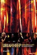 Póster de Uriah Heep - Future Echoes Of The Past - The Legend Continues